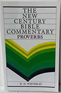 The NCBC:  Proverbs (Ref-R.N. Whybray)