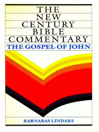 The NCBC:  The Gospel of John (Ref-B. Lindars)