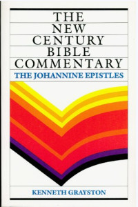 The NCBC: The Johannine Epistles (Ref-K. Grayson)