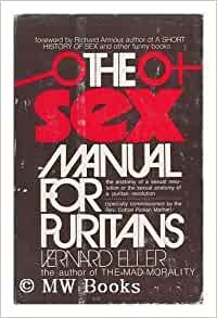 The Sex Manual For Puritans: The Anatomy of A Sexual Revolution or the Sexual Anatomy of a Puritan Revolution