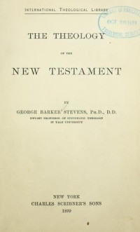 The Theology of the New Testament (Stevens)