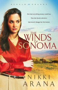 Ia punya segalanya (N. Arana). Kini ia harus mengambil keputusan yang akan mengubah total hidupnya  (The Winds of Sonoma - Angelica)