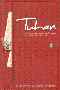 Tuhan by N.T. Prasetyo:  Mengapa aku terlahir di keluarga yang tidak sempurna Ini?