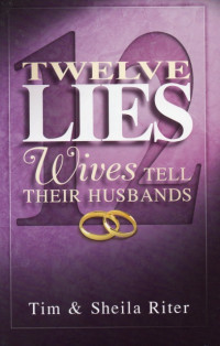 Twelve Lies Wives Tell Their Husbands by Tim Riter