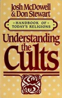 Understanding the Cults-J. McDowell: Handbook of Today's Religions
