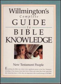 Willmington's Complete Guide (Ref) to Bible Knowledge: NT People