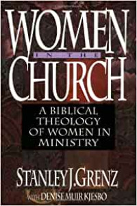 Women in The Church-Stanley J. Grenz: A Biblical Theology of Women in Ministry