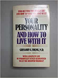 Your Personality and How to Live With it: Find Out Who You Really Are And How To Make The Most Of  It!