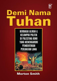 Demi Nama Tuhan - Berbagai Aliran & Kelompok Politik di Palestina yang Memengaruhi Pembentukan PL