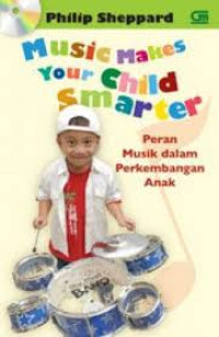 Peran Musik dalam Perkembangan Anak (Music Makes Your Child Smarter)