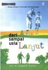 Dari Anak Sampai Usia Lanjut - Bunga Rampai Psikologi Perkembangan