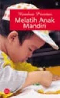 Membuat Prioritas Melatih Anak Mandiri