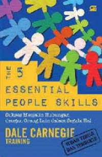 Sukses Menjalin Hubungan Dengan Orang Lain Dalam Segala Hal: The 5 Essential People Skills