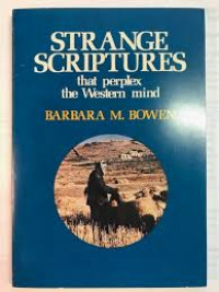 Strange Scriptures: That Perplex The Western Mind