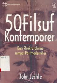 50 Filsuf Kontemporer-J. Lechte: Dari Strukturalisme sampai Postmodern