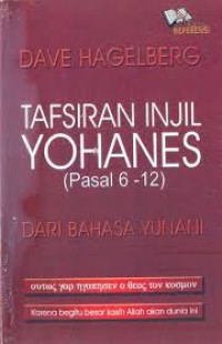 Tafsiran Injil Yohanes (Pasal 6-12)-Dari Bahasa Yunani