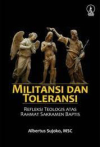 Militansi dan Toleransi: Refleksi Teologis atas Rahmat Sakramen Baptis