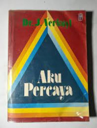Aku Percaya: Uraian tentang Injil dan seruan untuk percaya