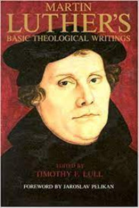 Martin Luther's Basic Theology Writings