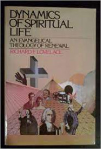 Dynamics Of Spiritual Life-R.F. Lovelace: An evangelical theology of renewal