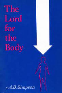The Lord for the Body  (A.B. Simpson)