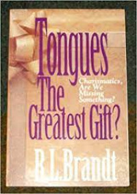 Tongues the Greatest Gift?: Charismatics, Are We Missing Something?