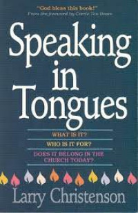 Speaking in Tongues: What is it? Who is it for? Does it Belong in the Church Today?