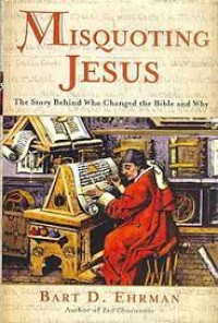 Kesalahan Penyalinan Dalam Kitab Suci Perjanjian Baru-Kisah di Balik Siapa yang Mengubah Alkitab dan Apa Alasannya (Misquoting Jesus)