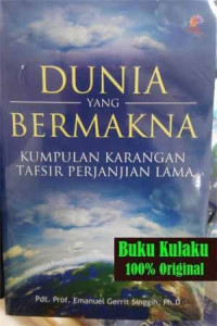 Dunia yang Bermakna: Kumpulan Karangan Tafsir Perjanjian Lama