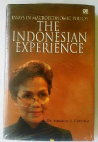 Essays in Macroeconomic Policy-M.S. Goeltom:: The Indonesian Experience