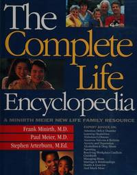 The Complete Life Encyclopedia (Ref)-F. Minirth: A Minirth Meier New Life Family Resource