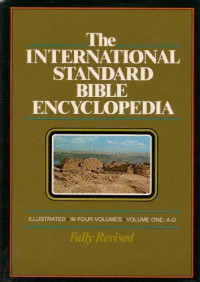 The International Standard Bible Encyclopedia