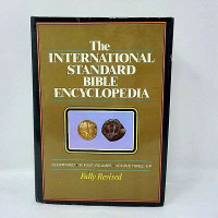 The International Standard Bible Encyclopedia