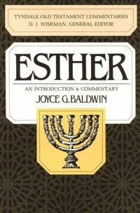 Esther (Ref-J.G. Baldwin) 8 TOTC: An Introduction & Commentaries