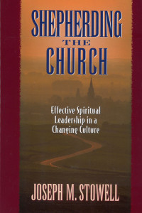 Shepherding the Church (1997) by Stowell: Effective Spiritual Leadership in an Changing Culture