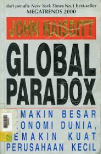 Global Paradox-J. Naisbitt: Semakin Besar Ekonomi Dunia Semakin Kuat Perusahaan Kecil