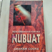 Mengembangkan Karunia Bernubuat  by Graham Cooke