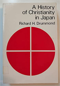 A History of Christianity in Japan-Richard H. Drummond