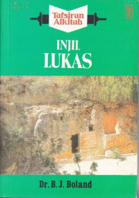 Injil Lukas (B.J. Boland): Tafsiran Alkitab