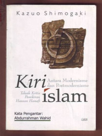 Kiri Islam-K. Shimogaki: Antara Modernisme dan Posmodernisme-Telaah Kritis Pemikiran Hassan Hanafi