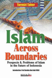Islam-Tarmizi Taher: Across Boundaries-Prospects & Problems of Islam in the Future of Indonesia