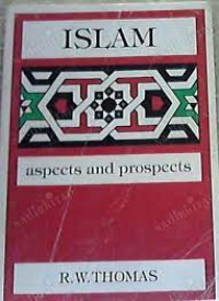 Islam-R.W. Thomas:  Aspects and Prospects-A Critical Analysis