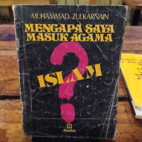 Mengapa Saya Masuk Agama Islam?- M. Zulkarnain