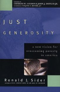 Just Generosity-Ronald J. Sider: A New Vision for Overcoming Poverty in America