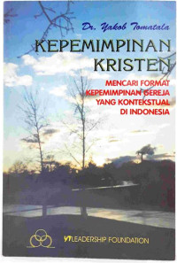 Kepemimpinan Kristen-Y.Tomatala: Mencari Format Kepemimpinan Gereja Yang Kontekstual di Indonesia
