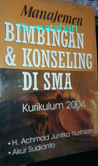 Manajemen Bimbingan Konseling di SMA (A.J. Nurihsan) Kurikulum 2004