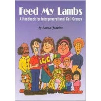 Feed My Lambs- Lorna Jenkins:  A Handbook for Intergenerational Cell Groups