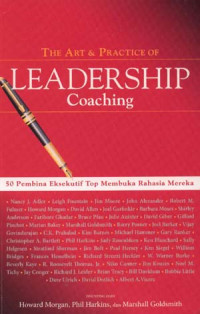 Seni dan Praktik Pembinaan Kepemimpinan-H. Morgan, et.al (The Art and Practice of Leadership Coaching): 50 Pembina Eksekutif Top Membuka Rahasia Mereka