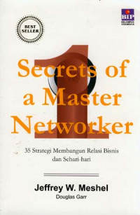 35 Strategi (J.W. Meshel) Membangun Relasi Bisnis dan Sehari-hari: Secrets of a Master Networker