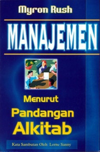 Manajemen-Myron Rush: Menurut Pandangan Alkitab (Management: A Biblical Approach)